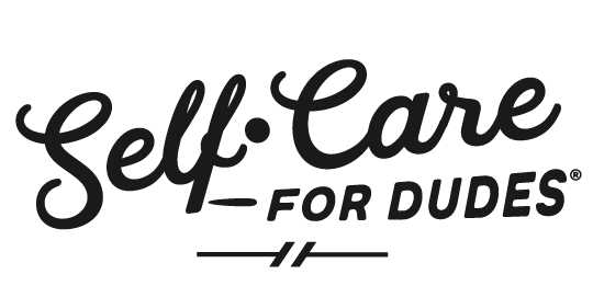 Self-Care For Dudes